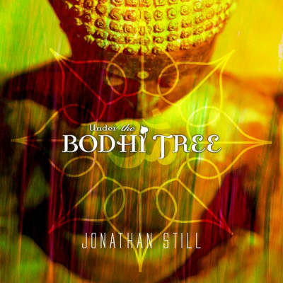 Under the Bodhi Tree - Jonathan Still