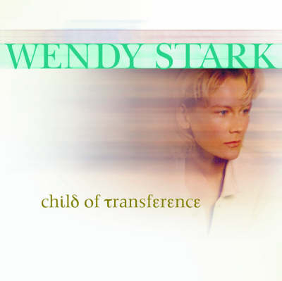 Child of Transference - WENDY STARK