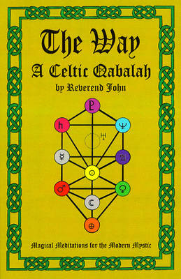 Way, The &ndash; A Celtic Qabalah - Reverend John