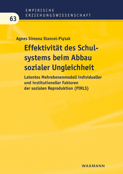 Effektivit&auml;t des Schulsystems beim Abbau sozialer Ungleichheit -  Agnes Simona Stancel-Piatak