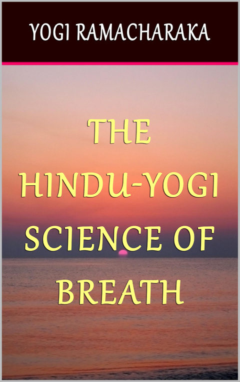 Hindu-Yogi Science of Breath -  Yogi Ramacharaka