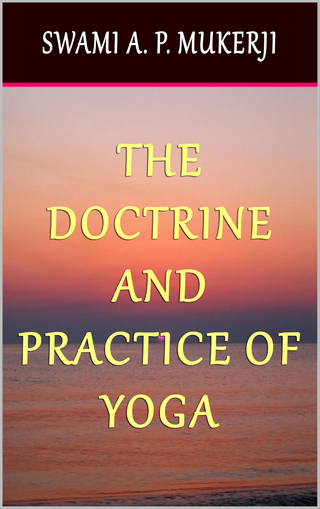 Doctrine and Practice of Yoga