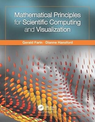 Mathematical Principles for Scientific Computing and Visualization - Gerald Farin, Dianne Hansford