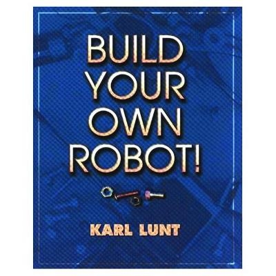 Build Your Own Robot! - Karl Lunt