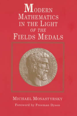 Modern Mathematics in the Light of the Fields Medals - Michael Monastyrsky