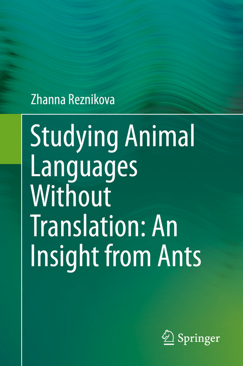 Studying Animal Languages Without Translation: An Insight from Ants - Zhanna Reznikova