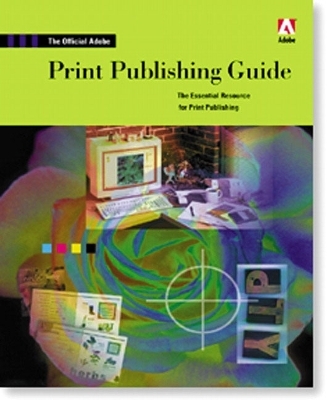 Official Adobe Print Publishing Guide - . Adobe Creative Team