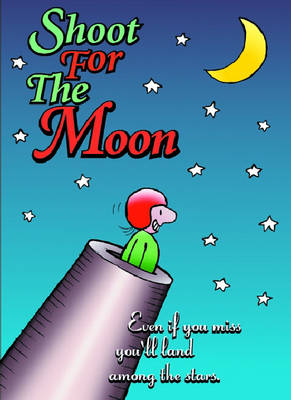 Shoot for the Moon