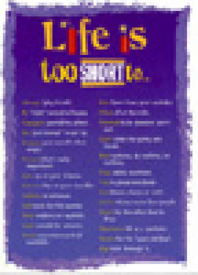 Life is Too Short to...