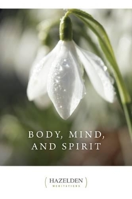 Body, Mind and Spirit -  Anonymous