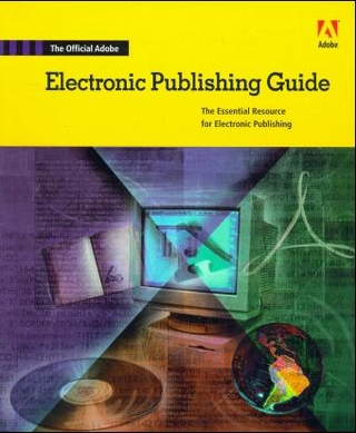 The Official Adobe® Electronic Publishing Guide