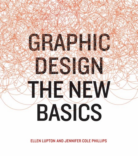 Graphic Design the New Basics - Ellen Lupton, Jennifer Cole Phillips