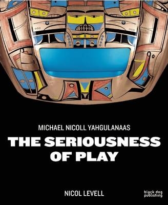 The Seriousness of Play - Nicola Levell