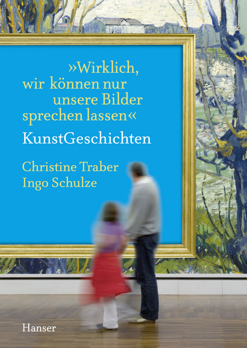 "Wirklich, wir k&ouml;nnen nur unsere Bilder sprechen lassen" - KunstGeschichten - Christine Traber, Ingo Schulze