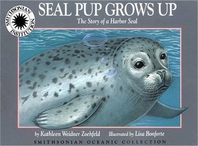 Seal Pup Grows up - Kathleen Weidner Zoehfeld