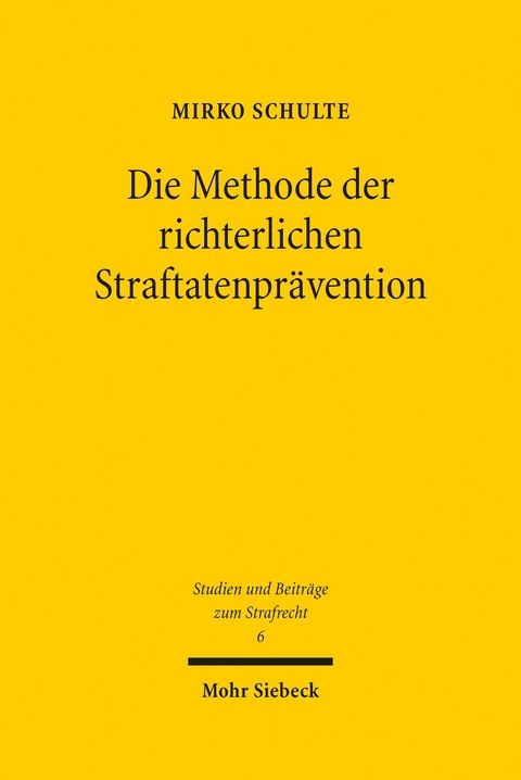 Die Methode der richterlichen Straftatenprävention -  Mirko Schulte