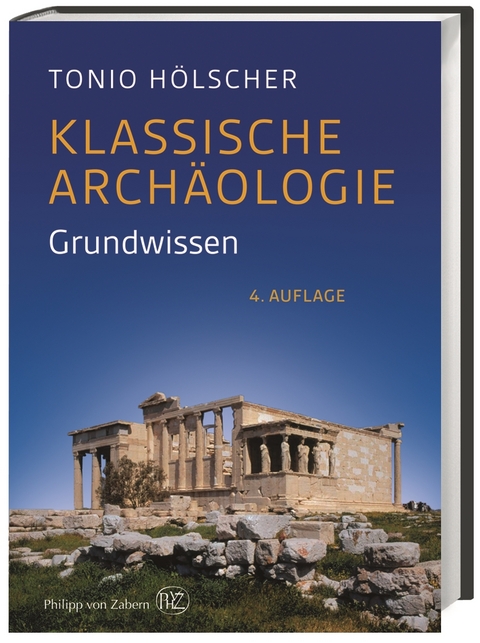 Klassische Arch&auml;ologie - Tonio H&ouml;lscher