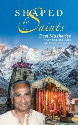Shaped by Saints - Devi Mukherjee, Nayaswami Durga, Swami Kriyananda