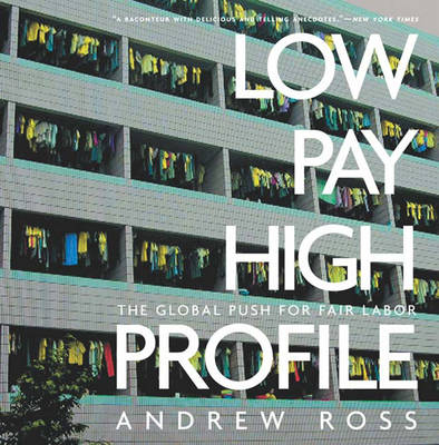 Low Pay, High Profile - Andrew Ross