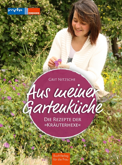 Aus meiner Gartenk&uuml;che - Grit Nitzsche