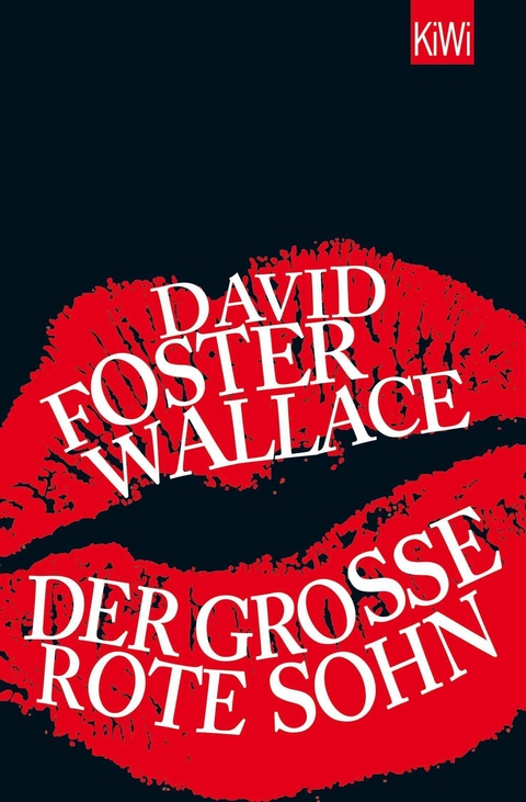 Der gro&szlig;e rote Sohn - David Foster Wallace