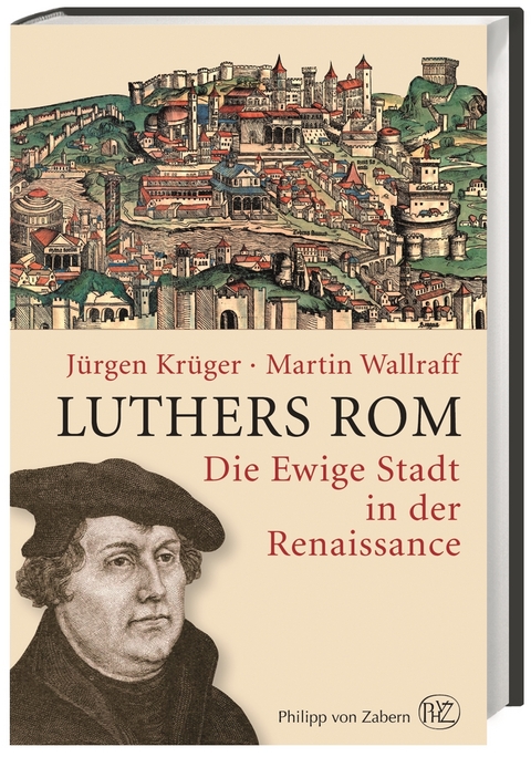 Luthers Rom - J&uuml;rgen Kr&uuml;ger, Martin Wallraff
