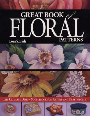 Great Book of Floral Patterns - Lora S. Irish