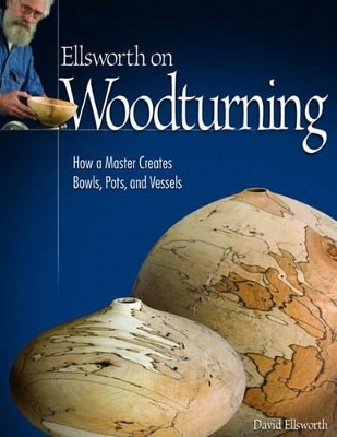 Ellsworth on Woodturning - David Ellsworth
