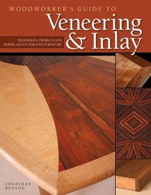 Woodworker's Guide to Veneering & Inlay (SC) - Jonathan Benson
