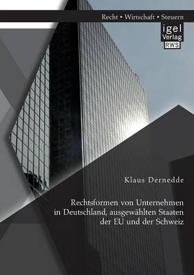 Rechtsformen von Unternehmen in Deutschland, ausgewählten Staaten der EU und der Schweiz