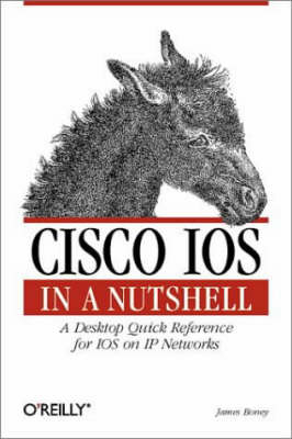 Cisco IOS in a Nutshell - James Boney