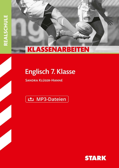 STARK Englisch 7. Klasse - Klassenarbeiten Realschule - Sandra Klüser-Hanné