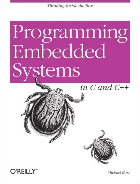 Programming Embedded Systems in C and C++ - Michael Barr