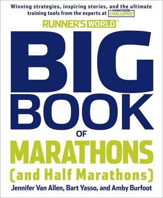 Runner's World Big Book of Marathon and Half-Marathon Training -  Jennifer Van Allen,  Pamela Nisevich Bede,  Amby Burfoot,  Editors of Runner's World Maga,  Bart Yasso