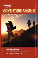 Runner's World Guide to Adventure Racing -  Ian Adamson,  Editors of Runner's World Maga