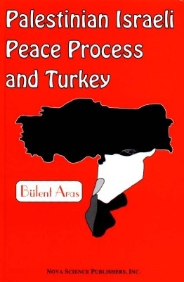 Palestinian Israeli Peace Process & Turkey - B&uuml;lent Aras