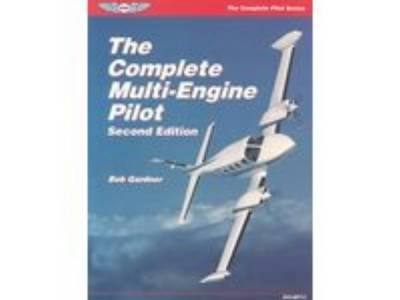 The Complete Multi-Engine Pilot - Robert E. Gardner