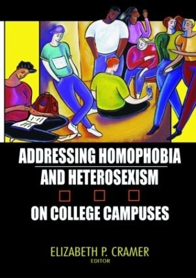 Addressing Homophobia and Heterosexism on College Campuses - Elizabeth Cramer