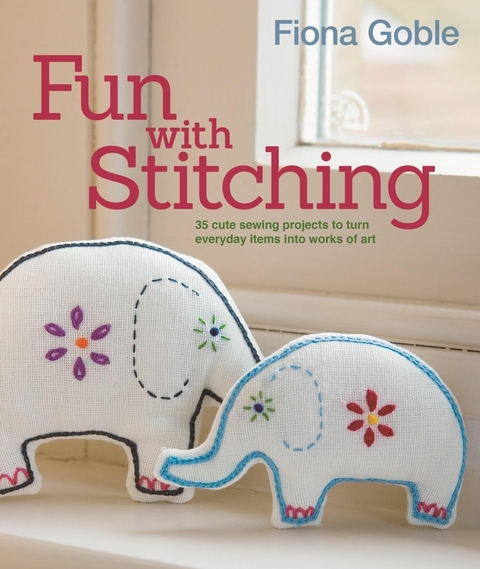 Fun with Stitching - Fiona Goble