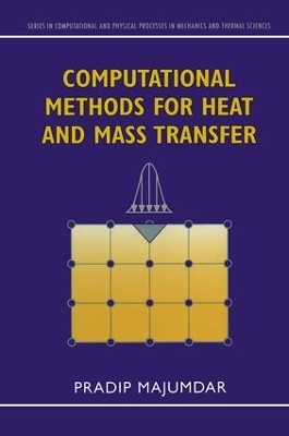Computational Methods for Heat and Mass Transfer - Pradip Majumdar