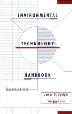 Environmental Technology Handbook - James G. Speight, James G Speight