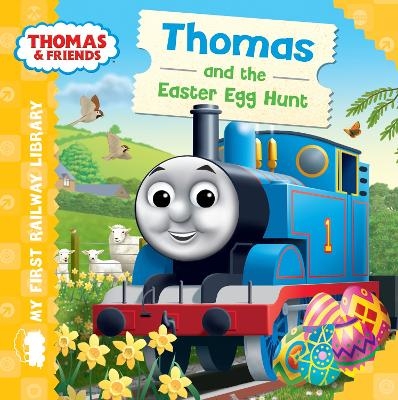 Thomas & Friends: My First Railway Library: Thomas and the Easter Egg Hunt -  Egmont Publishing UK