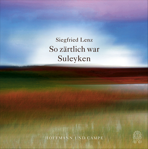 So z&auml;rtlich war Suleyken - Siegfried Lenz