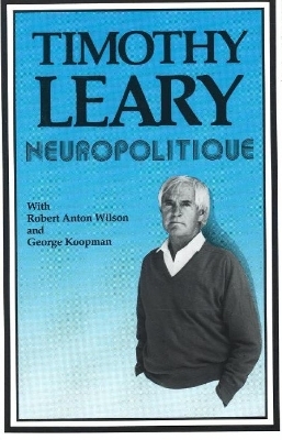 Neuropolitique - Timothy Leary