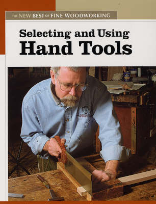 Selecting and Using Hand Tools -  "Fine Woodworking"