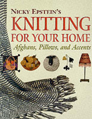 Nicky Epstein's Knitting for Your Home