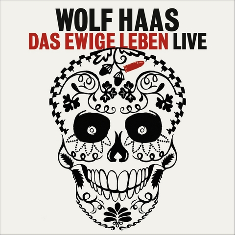 Das ewige Leben - Wolf Haas