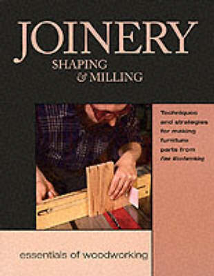 Joinery, Shaping and Milling -  "Fine Woodworking"