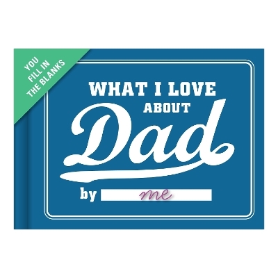 Knock Knock What I Love about Dad Book Fill in the Love Fill-in-the-Blank Book & Gift Journal - 
