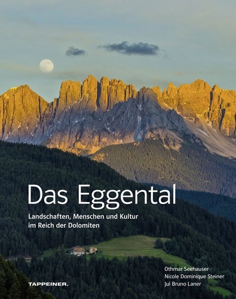 Das Eggental - Nicole Dominique Steiner, Jul Bruno Laner, Nicole D. Steiner, Jul Br. Laner